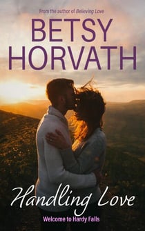 Handling Love - Welcome to Hardy Falls, #2