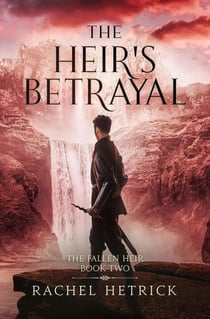 The Heir's Betrayal - The Fallen Heir Series, #2