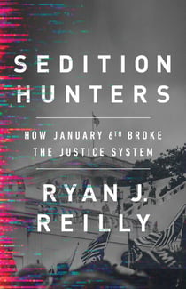 Sedition Hunters - How January 6th Broke the Justice System