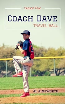 Coach Dave Season Four: Travel Ball - Coach Dave, #4