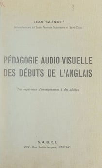 Pédagogie audio-visuelle des débuts de l'anglais - Une expérience d'enseignement à des adultes