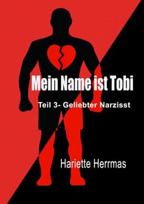 Mein Name ist Tobi - Geliebter Narzisst