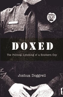 Doxed: The Political Lynching of a Southern Cop