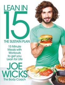 Lean in 15 - The Sustain Plan - 15 Minute Protein-rich Meals and Workouts to Get You Lean for Life