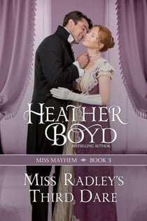 Miss Radley's Third Dare - Miss Mayhem, #3