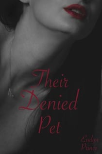 Their Denied Pet - A Pet of Their Own, #2