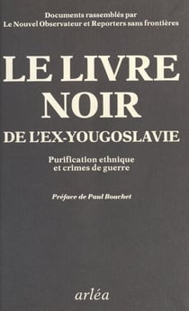Livre noir : Purification ethnique et crimes de guerre dans l'ex-Yougoslavie