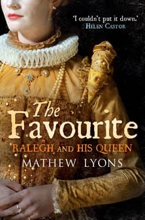 The Favourite - Ralegh and His Queen