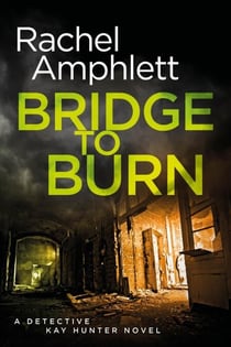 Bridge to Burn - Kay Hunter, #7