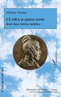 CLARA et autres écrits - dont deux lettres inédites