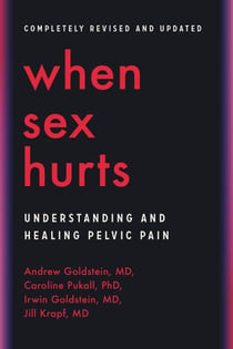 When Sex Hurts - Understanding and Healing Pelvic Pain