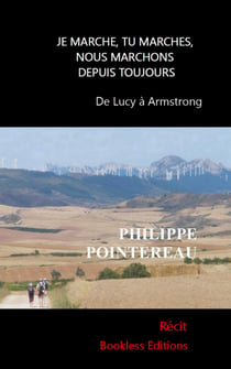 Je marche, tu marches, nous marchons depuis toujours - De Lucy à Armstrong