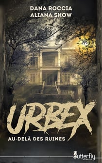 Urbex - Au-delà des ruines