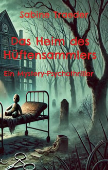 Das Heim des Hüftensammlers - Ein Mystery-Psychothriller