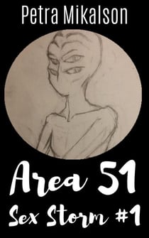 Area 51 Sex Storm #1 Her First Earth Man - Area 51 Sex Storm, #1
