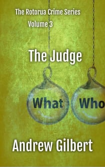The Judge - The Rotorua Crime Series, #3