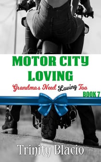 Motor City Loving - Grandmas Need Loving Too, #7