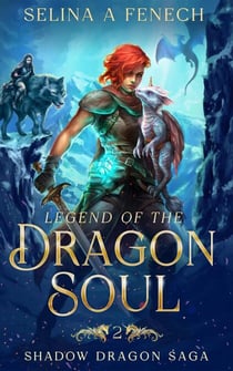 Legend of the Dragon Soul - Shadow Dragon Saga, #2