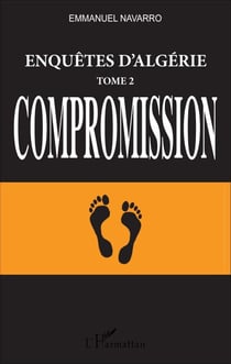 Enquêtes d'Algérie - Tome 2, Compromission