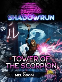 Shadowrun: Tower of the Scorpion - Shadowrun Novella, #16