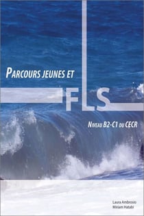 Parcours jeunes et FLS - Activités pédagogiques en français langue seconde, niveau B2 – C1 du CECR