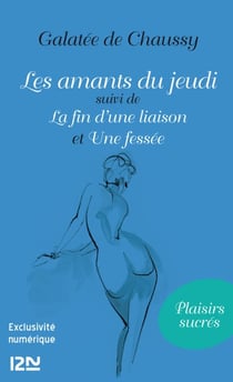 Les amants du jeudi suivi de La fin d'une liaison et Une fessée