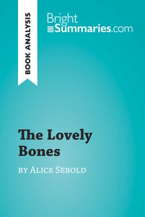 The Lovely Bones by Alice Sebold (Book Analysis) - Detailed Summary, Analysis and Reading Guide