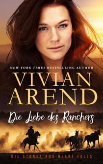 Die Liebe des Ranchers - Die Stones aus Heart Falls, #4