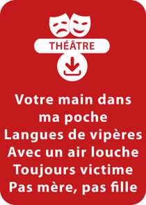 Votre main dans ma poche ; Langues de vipères ; Avec un air louche ; Toujours victime ; Pas mère, pas fille - 5 saynètes à télécharger