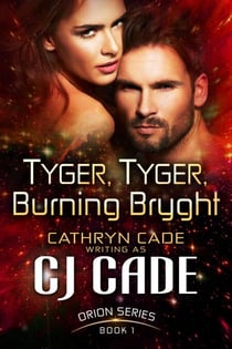 Tyger, Tyger, Burning Bryght - The Orion Series, #1