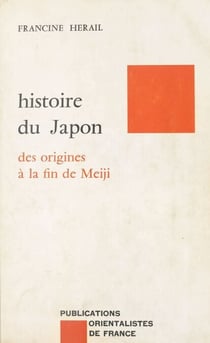 Histoire du Japon : des origines à la fin de l'époque Meiji - Matériaux pour l'étude de la langue et de la civilisation japonaises
