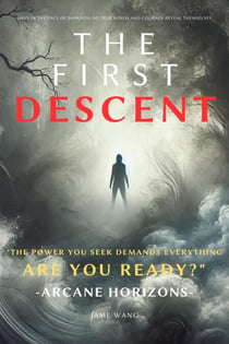 The First Descent - Arcane Horizons, #1