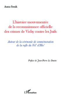 L'histoire mouvementée de la reconnaissance officielle des crimes de Vichy contre les Juifs - Autour de la cérémonie de commémoration de la rafle du Vel' d'Hiv
