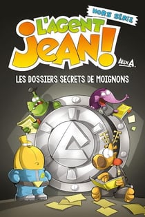 L'Agent Jean ! - Hors série - Les dossiers secrets de Moignons