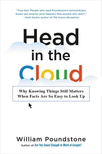 Head in the Cloud - Why Knowing Things Still Matters When Facts Are So Easy to Look Up