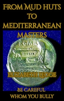 From Mud Huts to Mediterranean Masters -- Be Careful Whom You Bully - Echoes of Ancient Rome: Politics, Medicine, and War