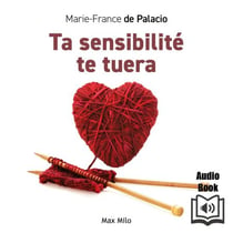 Ta sensibilité te tuera