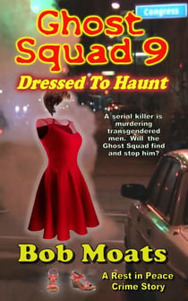 Ghost Squad 9 - Dressed to Haunt - A Rest in Peace Crime Story, #9