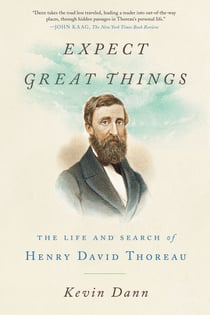 Expect Great Things - The Life and Search of Henry David Thoreau