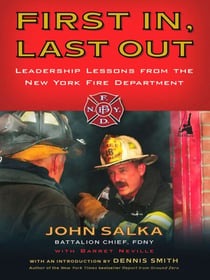First In, Last Out - Leadership Lessons from the New York Fire Department