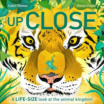 Up Close - A LIFESIZE look at the animal kingdom