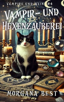 Vampir- und Hexenzauberei: Ein Paranormaler Cosy-Krimi - Vampire und Wein, #4
