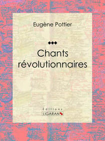 Chants révolutionnaires - Anthologie musicale