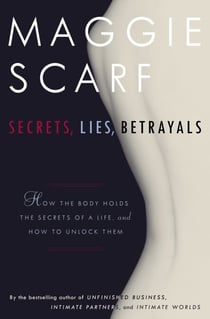 Secrets, Lies, Betrayals - The Body/Mind Connection