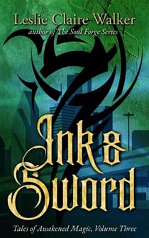 Ink & Sword - Tales of Awakened Magic, #3