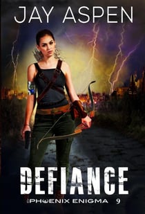 Defiance - The Phoenix Enigma, #9