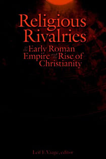 Religious Rivalries in the Early Roman Empire and the Rise of Christianity