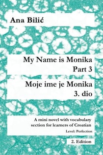 My Name Is Monika - Part 3 / Moje ime je Monika - 3. dio - Croatian Made Easy