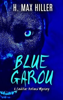 Blue Garou - CADILLAC HOLLAND MYSTERIES, #2