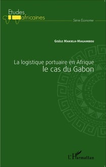La logistique portuaire en Afrique - Le cas du Gabon